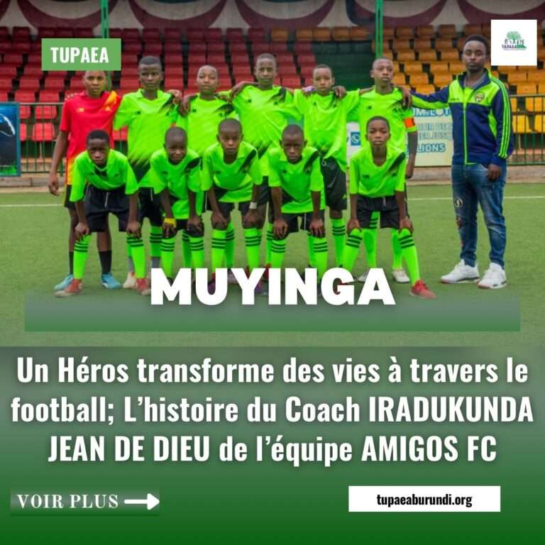 MUYINGA : Un Héros transforme des vies à travers le football; L’histoire de IRADUKUNDA JEAN DE DIEU.