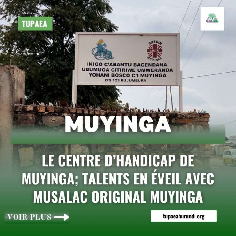 MUYINGA: CENTRE D’HANDICAP DE MUYINGA; Talents en Éveil.